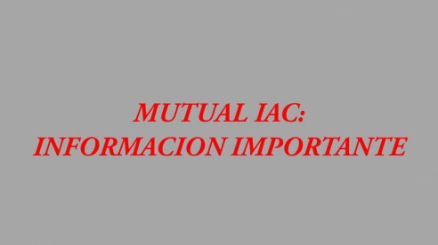 MUTUAL IAC: INFORMACION IMPORTANTE